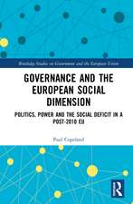 Governance and the European Social Dimension: Politics, Power and the Social Deficit in a Post-2010 EU