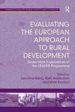 Evaluating the European Approach to Rural Development: Grass-roots Experiences of the LEADER Programme