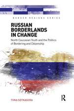 Russian Borderlands in Change: North Caucasian Youth and the Politics of Bordering and Citizenship