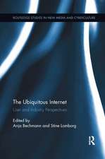 The Ubiquitous Internet: User and Industry Perspectives