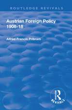 Revival: Austrian Foreign Policy 1908-18 (1923)