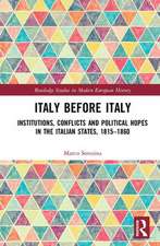 Italy Before Italy: Institutions, Conflicts and Political Hopes in the Italian States, 1815-1860