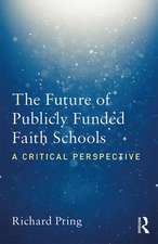 The Future of Publicly Funded Faith Schools: A Critical Perspective