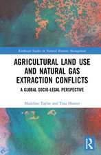 Agricultural Land Use and Natural Gas Extraction Conflicts: A Global Socio-Legal Perspective