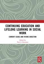 Continuing Education and Lifelong Learning in Social Work: Current Issues and Future Direction