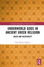 Underworld Gods in Ancient Greek Religion: Death and Reciprocity