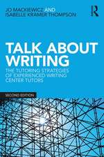 Talk about Writing: The Tutoring Strategies of Experienced Writing Center Tutors