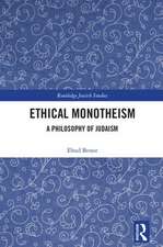 Ethical Monotheism: A Philosophy of Judaism