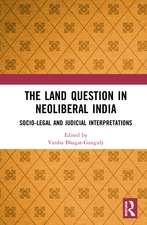 The Land Question in Neoliberal India: Socio-Legal and Judicial Interpretations