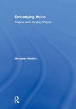 Embodying Voice: Singing Verdi, Singing Wagner