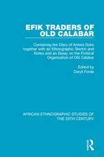 Efik Traders of Old Calabar: Containing the Diary of Antera Duke together with an Ethnographic Sketch and Notes and an Essay on the Political Organization of Old Calabar