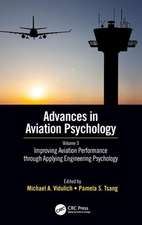 Improving Aviation Performance through Applying Engineering Psychology: Advances in Aviation Psychology, Volume 3