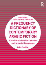 A Frequency Dictionary of Contemporary Arabic Fiction: Core Vocabulary for Learners and Material Developers