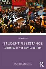 Student Resistance: A History of the Unruly Subject