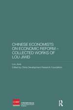 Chinese Economists on Economic Reform – Collected Works of Lou Jiwei