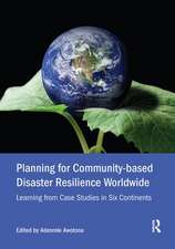 Planning for Community-based Disaster Resilience Worldwide: Learning from Case Studies in Six Continents