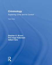 Criminology: Explaining Crime and Its Context