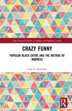 Crazy Funny: Popular Black Satire and The Method of Madness