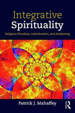 Integrative Spirituality: Religious Pluralism, Individuation, and Awakening