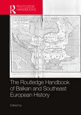 The Routledge Handbook of Balkan and Southeast European History