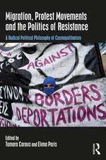 Migration, Protest Movements and the Politics of Resistance: A Radical Political Philosophy of Cosmopolitanism