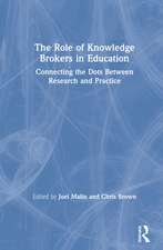 The Role of Knowledge Brokers in Education: Connecting the Dots Between Research and Practice