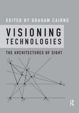 Visioning Technologies: The Architectures of Sight