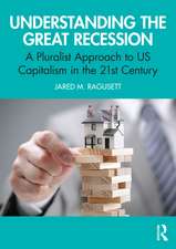 Understanding the Great Recession: A Pluralist Approach to US Capitalism in the 21st Century