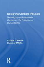 Designing Criminal Tribunals: Sovereignty and International Concerns in the Protection of Human Rights