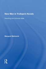 New Men in Trollope's Novels: Rewriting the Victorian Male