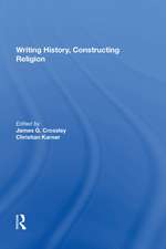 Writing History, Constructing Religion