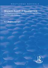 Ghana in Search of Development: The Challenge of Governance, Economic Management and Institution Building