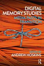 Digital Memory Studies: Media Pasts in Transition