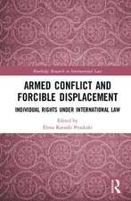 Armed Conflict and Forcible Displacement: Individual Rights under International Law