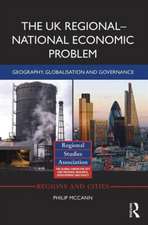 The UK Regional–National Economic Problem: Geography, globalisation and governance