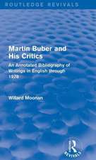 Martin Buber and His Critics (Routledge Revivals): An Annotated Bibliography of Writings in English through 1978