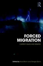 Forced Migration: Current Issues and Debates