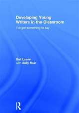 Developing Young Writers in the Classroom: I've got something to say