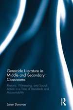 Genocide Literature in Middle and Secondary Classrooms: Rhetoric, Witnessing, and Social Action in a Time of Standards and Accountability