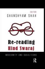 Re-reading Hind Swaraj: Modernity and Subalterns