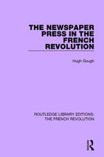 The Newspaper Press in the French Revolution