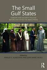 The Small Gulf States: Foreign and Security Policies before and after the Arab Spring