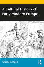 A Cultural History of Early Modern Europe