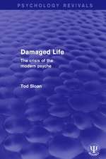 Damaged Life: The Crisis of the Modern Psyche