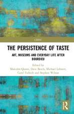 The Persistence of Taste: Art, Museums and Everyday Life After Bourdieu