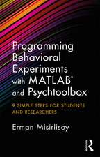 Programming Behavioral Experiments with MATLAB and Psychtoolbox: 9 Simple Steps for Students and Researchers