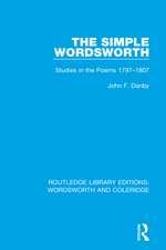 The Simple Wordsworth: Studies in the Poems 1979-1807