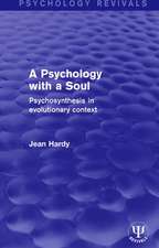 A Psychology with a Soul: Psychosynthesis in Evolutionary Context