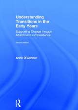 Understanding Transitions in the Early Years: Supporting Change through Attachment and Resilience