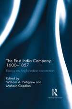 The East India Company, 1600-1857: Essays on Anglo-Indian connection